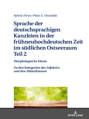 cover image of Sprache der deutschsprachigen Kanzleien in der fruehneuhochdeutschen Zeit im suedlichen Ostseeraum. Teil 2